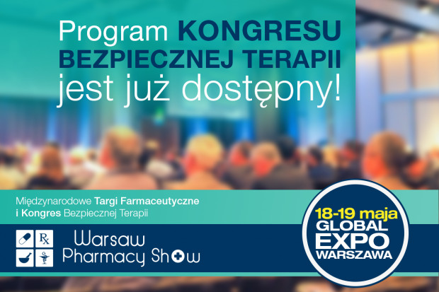 Warsaw Pharmacy Show - Zobacz bogatą ofertę wykładów i kursów na Kongresie Bezpiecznej Terapii. Program już dostępny!
